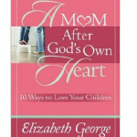 A Mom After God's Own Heart eBook - Only $2.99
